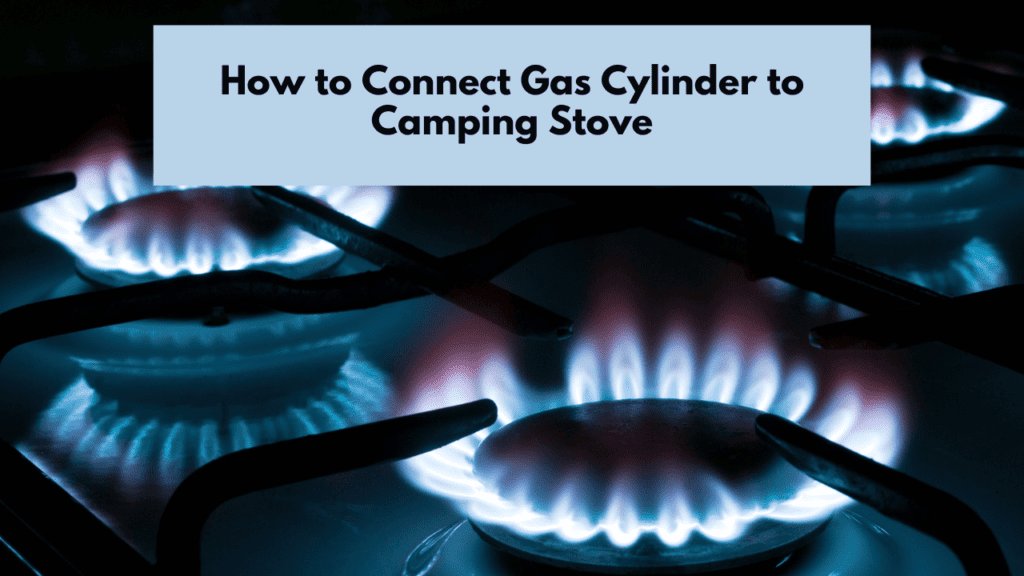 How to Connect Gas Cylinder to Camping Stove Hub FLX